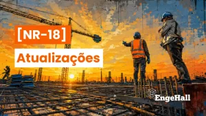 Imagem de construção civil com trabalhadores usando capacetes e coletes refletivos em uma obra de tubulações e estruturas, com destaque para o texto “[NR-18] Atualizações” e fundo colorido ao estilo de banner
