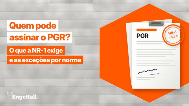 imagem ilustrativa com emojis de papeis, um hexagono laranja e o texto "Quem pode assinar o PGR? O que a NR-1 exige e as exceções por norma". No papel ilustrativo, está escrito "pgr - NR-1 1.5.7.2". No canto direito, há o logo da Engehall assinado a imagem.