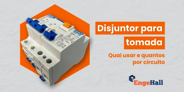 Disjuntor para tomada em destaque, com módulo elétrico e rótulos técnicos visíveis ao lado do texto “Disjuntor para tomada: Qual usar e quantos por circuito”.
